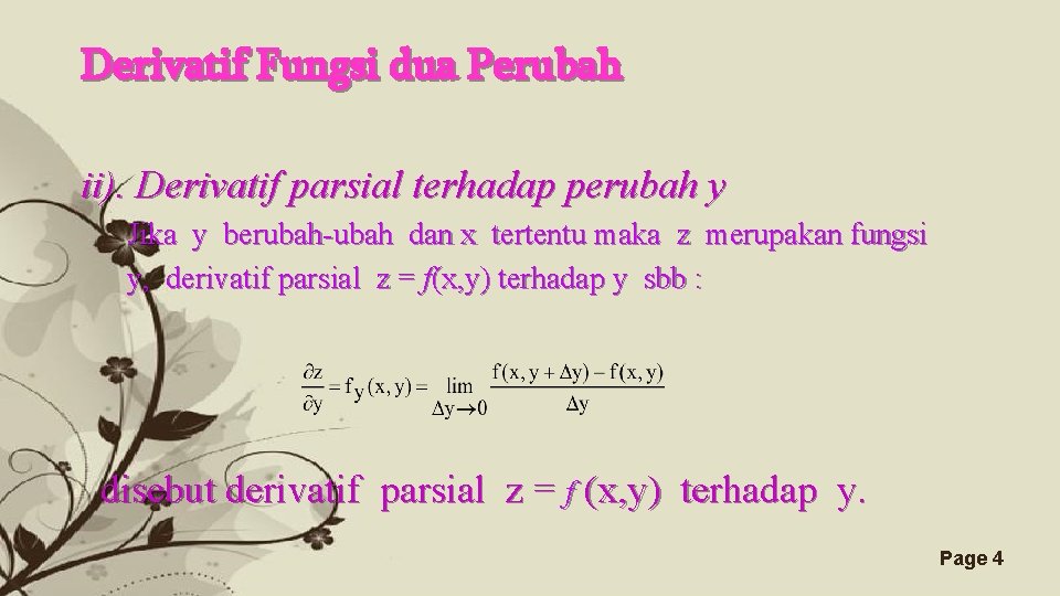Derivatif Fungsi dua Perubah ii). Derivatif parsial terhadap perubah y Jika y berubah-ubah dan
