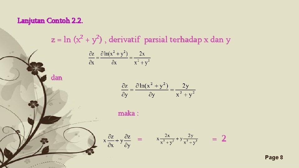 Lanjutan Contoh 2. 2. z = ln (x 2 + y 2) , derivatif