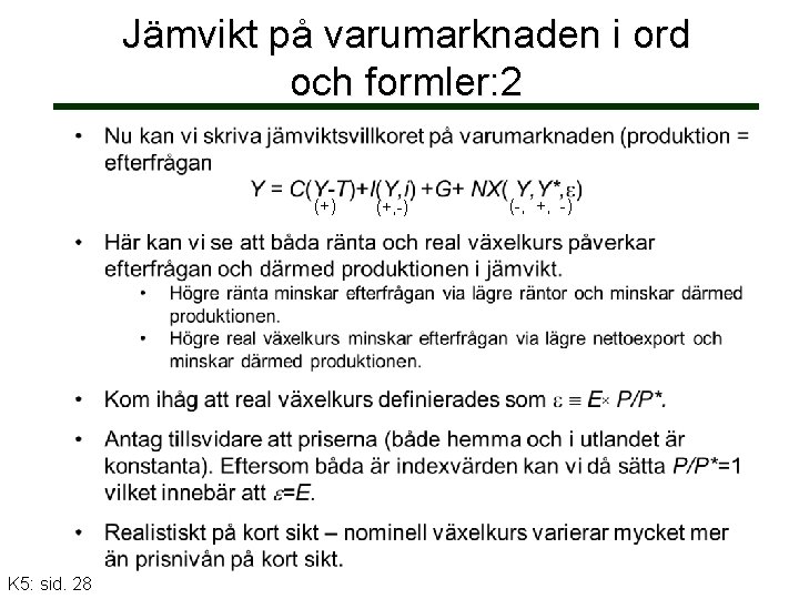 Jämvikt på varumarknaden i ord och formler: 2 (+) K 5: sid. 28 (+,