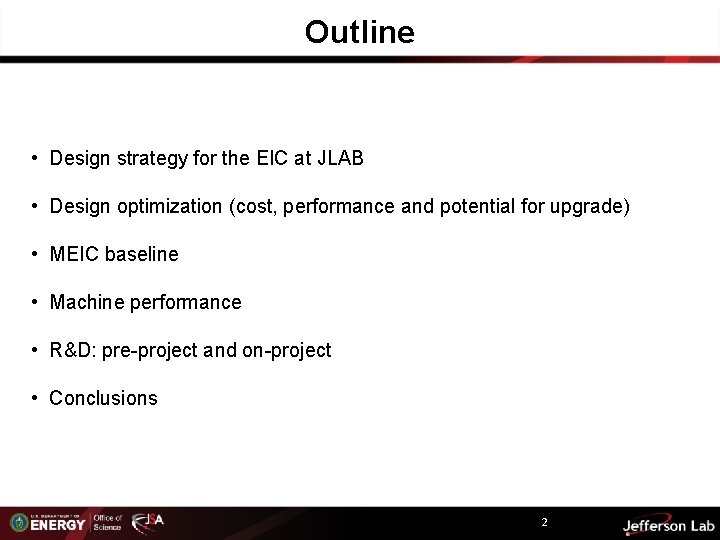 Outline • Design strategy for the EIC at JLAB • Design optimization (cost, performance