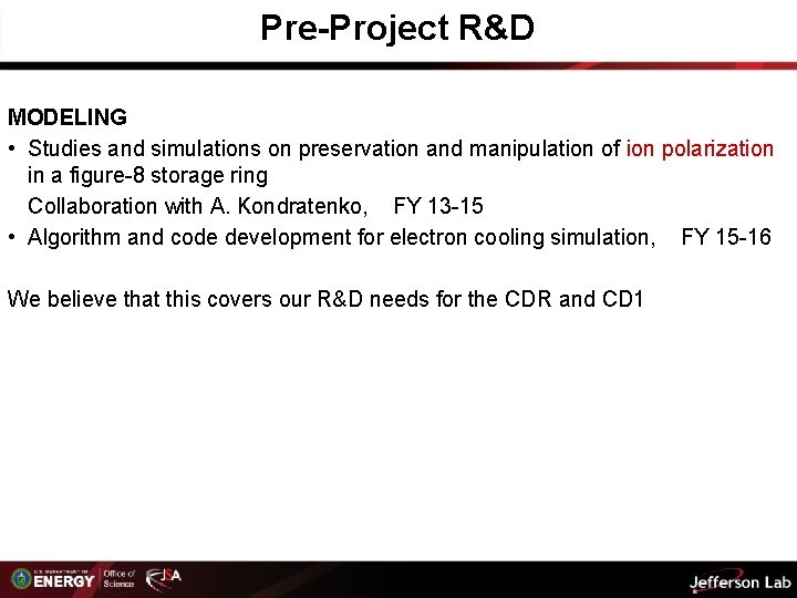 Pre-Project R&D MODELING • Studies and simulations on preservation and manipulation of ion polarization