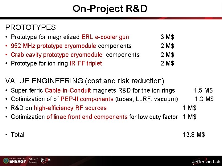 On-Project R&D PROTOTYPES • • Prototype for magnetized ERL e-cooler gun 952 MHz prototype