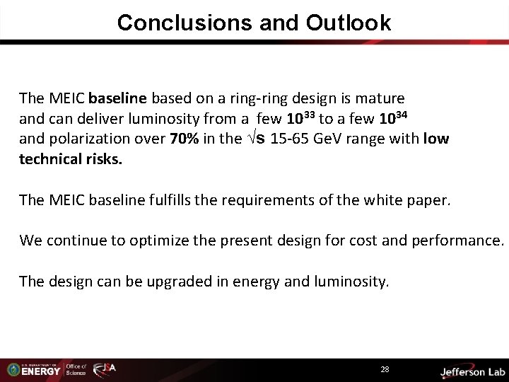 Conclusions and Outlook The MEIC baseline based on a ring-ring design is mature and