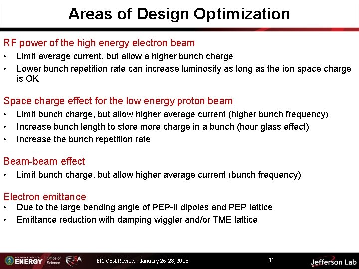 Areas of Design Optimization RF power of the high energy electron beam • •
