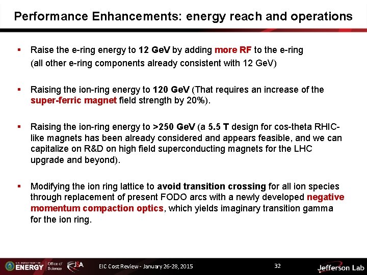 Performance Enhancements: energy reach and operations § Raise the e-ring energy to 12 Ge.