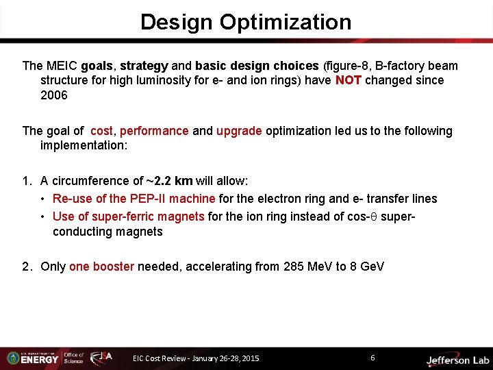 Design Optimization The MEIC goals, strategy and basic design choices (figure-8, B-factory beam structure