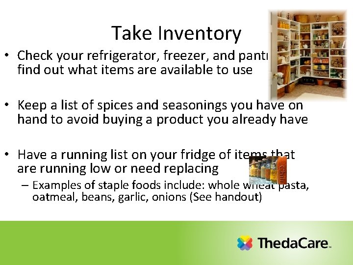 Take Inventory • Check your refrigerator, freezer, and pantry to find out what items