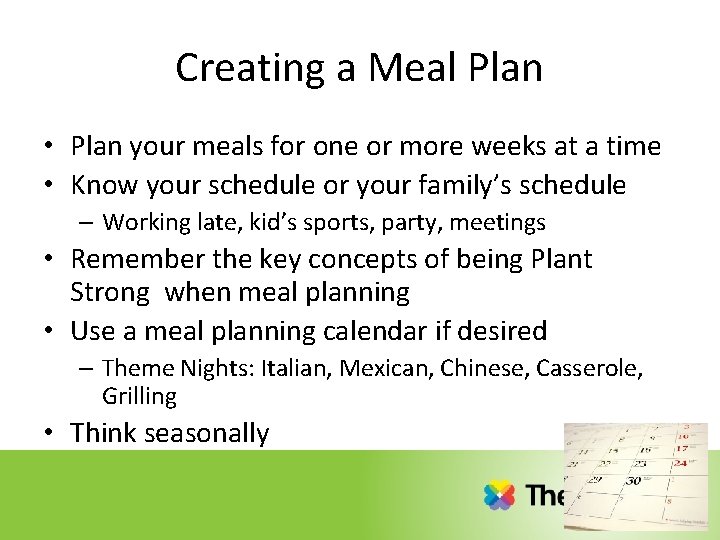 Creating a Meal Plan • Plan your meals for one or more weeks at