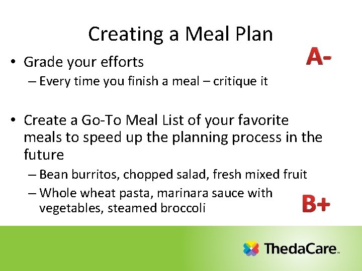 Creating a Meal Plan • Grade your efforts A- – Every time you finish