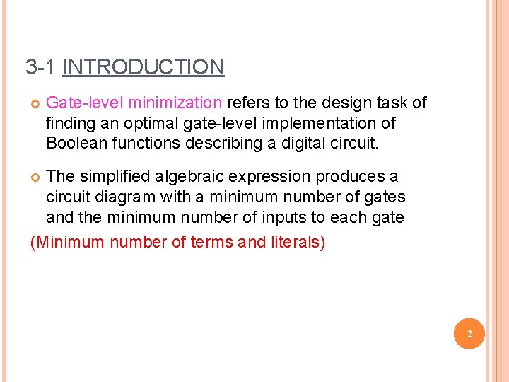 3 -1 INTRODUCTION Gate-level minimization refers to the design task of finding an optimal