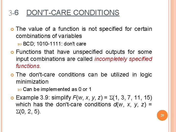 3 -6 DON'T-CARE CONDITIONS The value of a function is not specified for certain