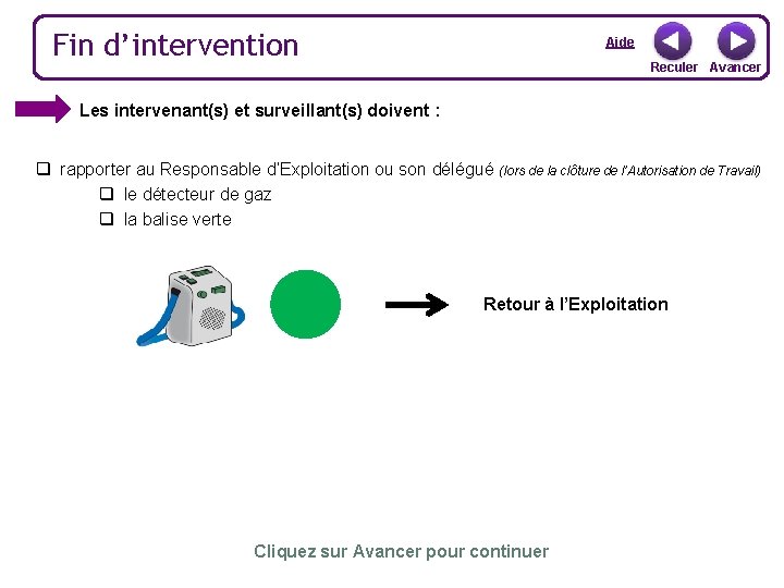 Fin d’intervention Aide Reculer Avancer Les intervenant(s) et surveillant(s) doivent : q rapporter au