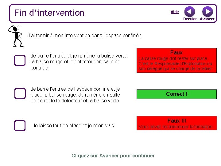 Fin d’intervention Aide Reculer Avancer J’ai terminé mon intervention dans l’espace confiné : Je