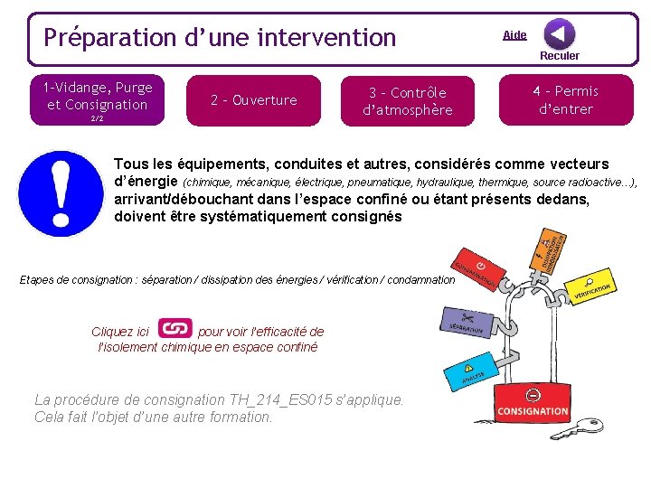 Préparation d’une intervention 1 -Vidange, Purge et Consignation 2 - Ouverture 2/2 3 –