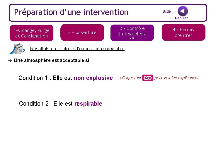 Préparation d’une intervention 1 -Vidange, Purge et Consignation 2 - Ouverture Aide Reculer 3