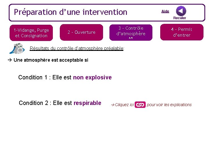 Préparation d’une intervention 1 -Vidange, Purge et Consignation Aide Reculer 3 – Contrôle d’atmosphère