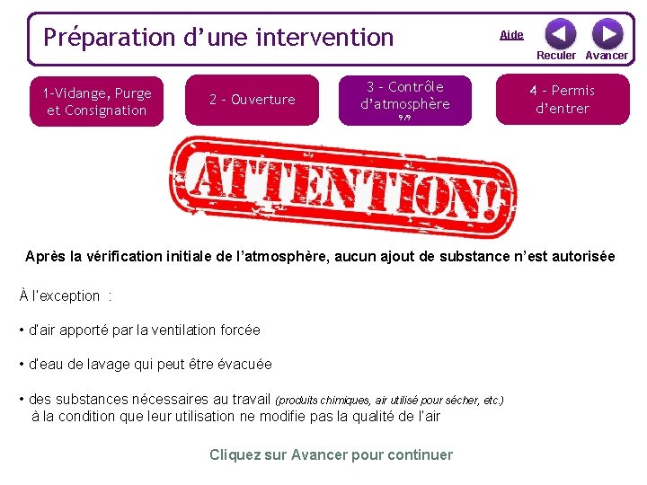 Préparation d’une intervention 1 -Vidange, Purge et Consignation 2 - Ouverture Aide Reculer Avancer