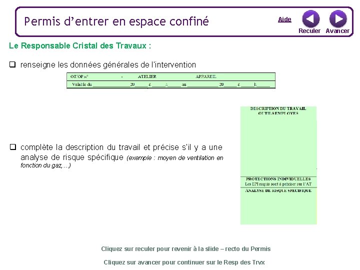 Permis d’entrer en espace confiné Le Responsable Cristal des Travaux : q renseigne les