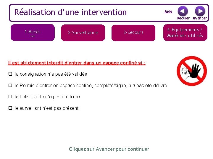 Réalisation d’une intervention 1 -Accès 1/2 2 -Surveillance Aide 3 -Secours Il est strictement