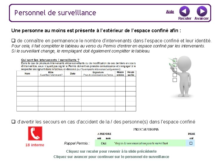 Personnel de surveillance Aide Reculer Avancer Une personne au moins est présente à l’extérieur