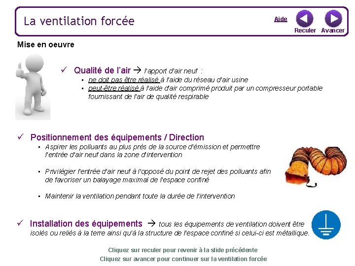 La ventilation forcée Aide Reculer Avancer Mise en oeuvre ü Qualité de l’air l’apport