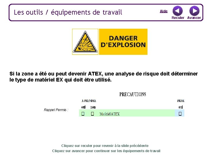 Les outils / équipements de travail Aide Reculer Avancer Si la zone a été