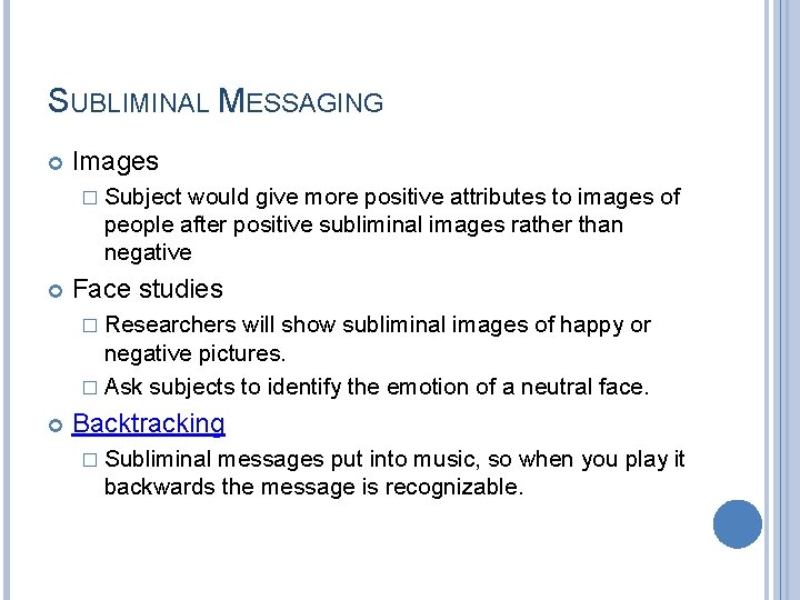 SUBLIMINAL MESSAGING Images � Subject would give more positive attributes to images of people