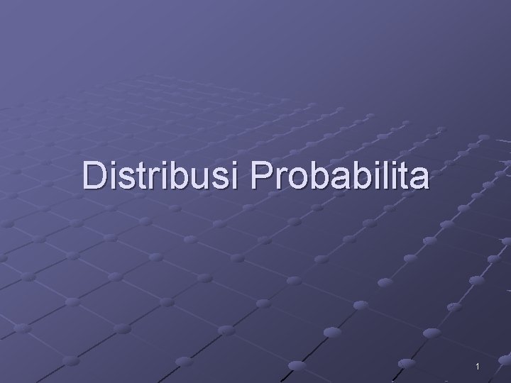 Distribusi Probabilita 1 