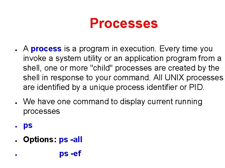 Processes ● ● A process is a program in execution. Every time you invoke