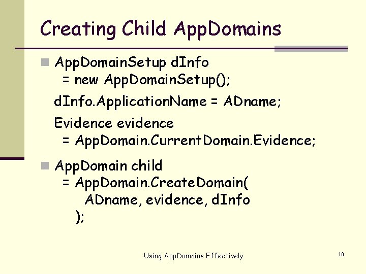 Creating Child App. Domains n App. Domain. Setup d. Info = new App. Domain.