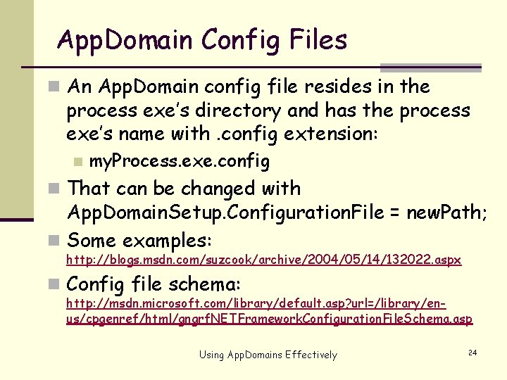 App. Domain Config Files n An App. Domain config file resides in the process
