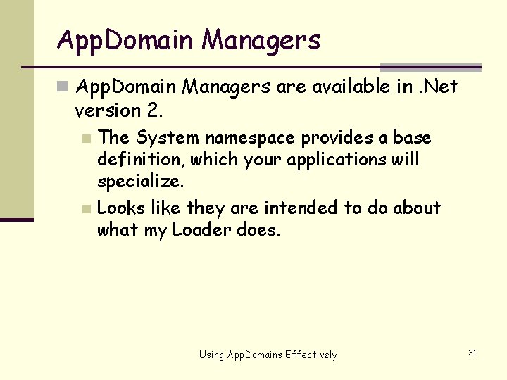 App. Domain Managers n App. Domain Managers are available in. Net version 2. The