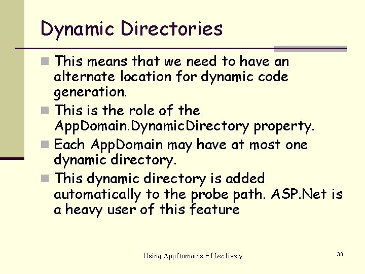 Dynamic Directories n This means that we need to have an alternate location for