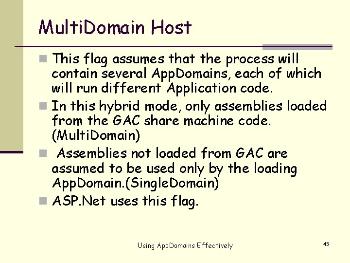 Multi. Domain Host n This flag assumes that the process will contain several App.