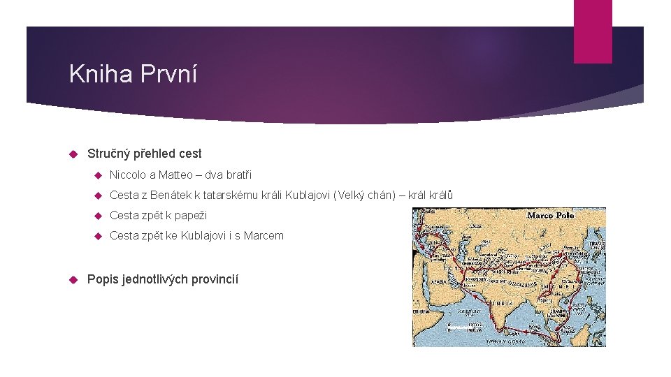 Kniha První Stručný přehled cest Niccolo a Matteo – dva bratři Cesta z Benátek