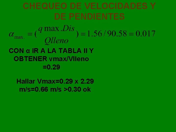 CHEQUEO DE VELOCIDADES Y DE PENDIENTES CON α IR A LA TABLA II Y