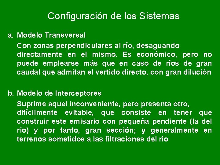 Configuración de los Sistemas a. Modelo Transversal Con zonas perpendiculares al río, desaguando directamente