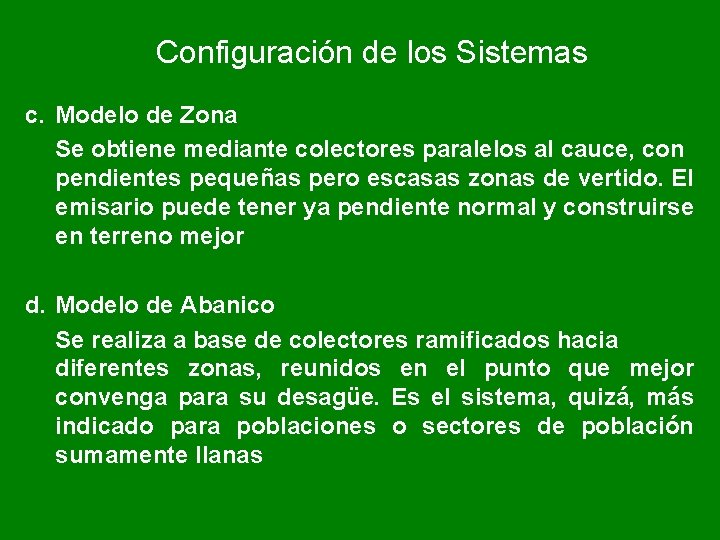 Configuración de los Sistemas c. Modelo de Zona Se obtiene mediante colectores paralelos al