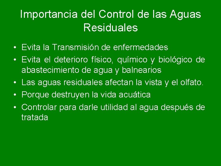 Importancia del Control de las Aguas Residuales • Evita la Transmisión de enfermedades •