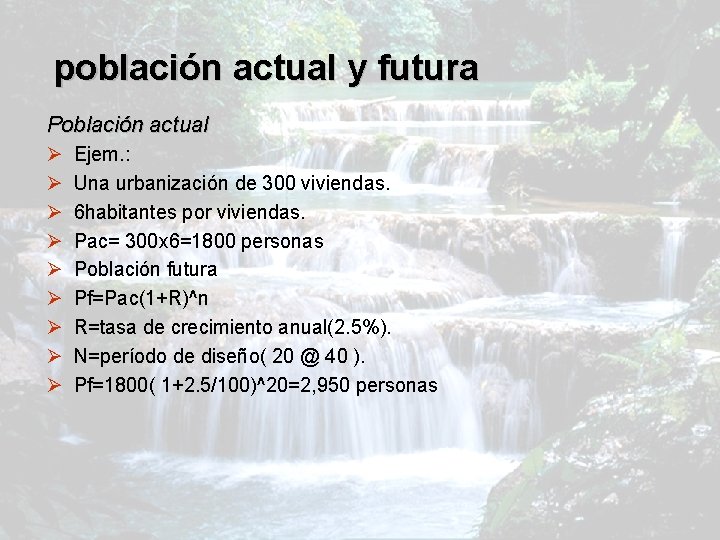 población actual y futura Población actual Ø Ø Ø Ø Ø Ejem. : Una