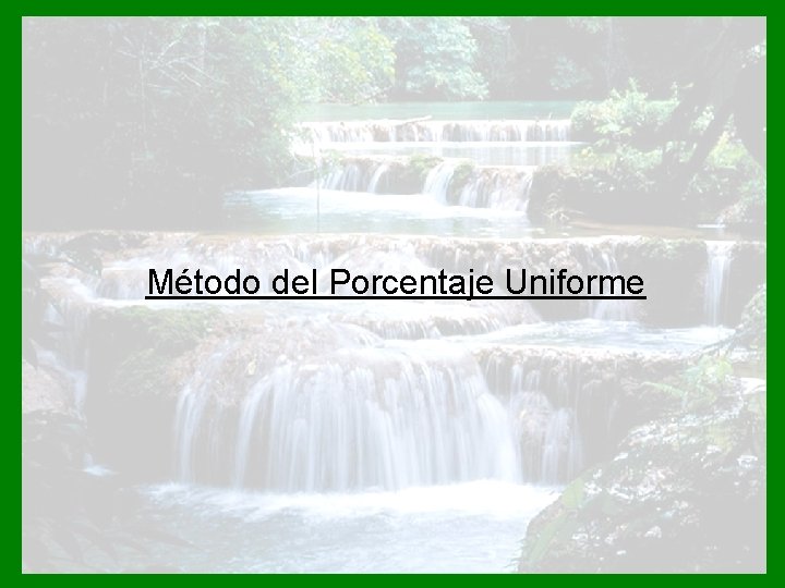 Método del Porcentaje Uniforme 