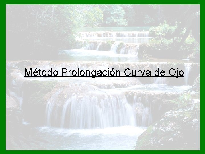 Método Prolongación Curva de Ojo 