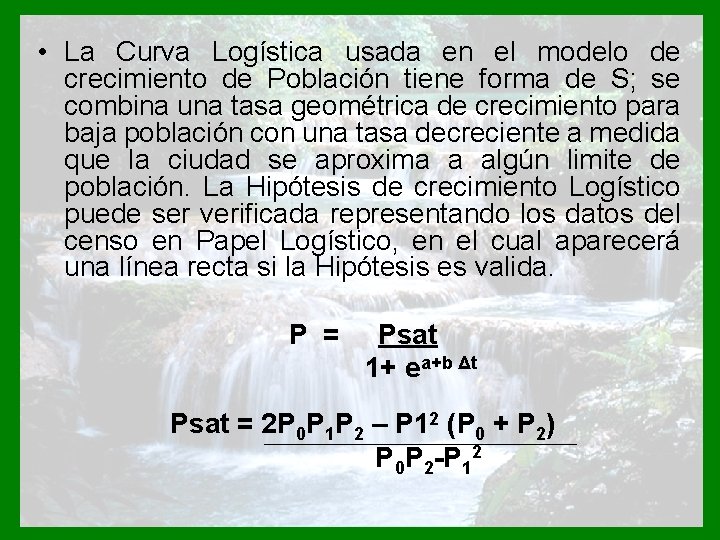  • La Curva Logística usada en el modelo de crecimiento de Población tiene