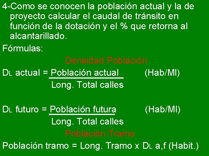 4 -Como se conocen la población actual y la de proyecto calcular el caudal