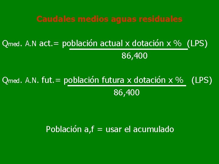 Caudales medios aguas residuales Qmed. A. N act. = población actual x dotación x