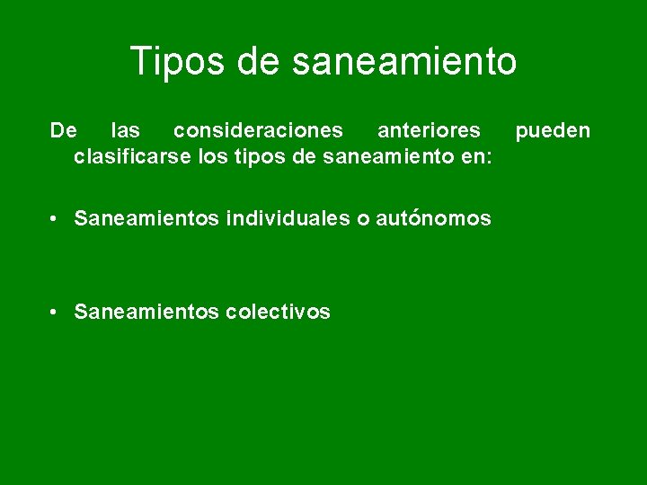 Tipos de saneamiento De las consideraciones anteriores clasificarse los tipos de saneamiento en: •