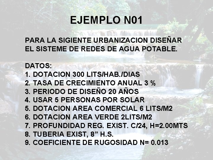 EJEMPLO N 01 PARA LA SIGIENTE URBANIZACION DISEÑAR EL SISTEME DE REDES DE AGUA