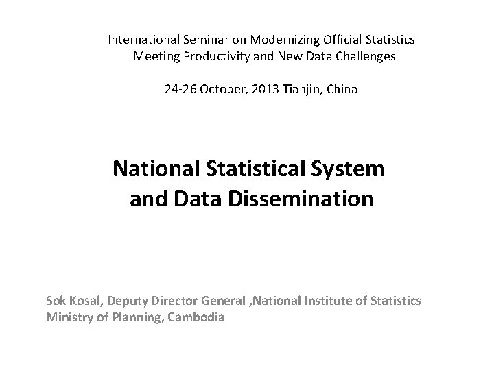 International Seminar on Modernizing Official Statistics Meeting Productivity and New Data Challenges 24 -26
