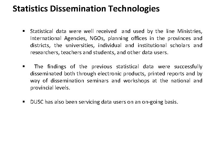 Statistics Dissemination Technologies § Statistical data were well received and used by the line