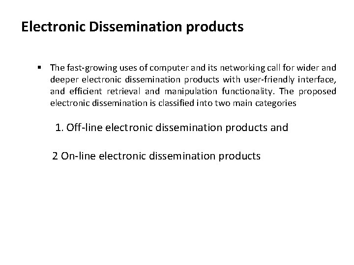Electronic Dissemination products § The fast-growing uses of computer and its networking call for